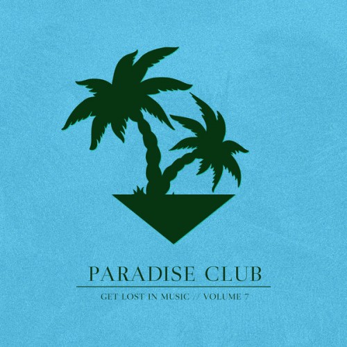 image cover: VA - Paradise Club Get Lost In Music Vol. 7 [HIFICOMP194]