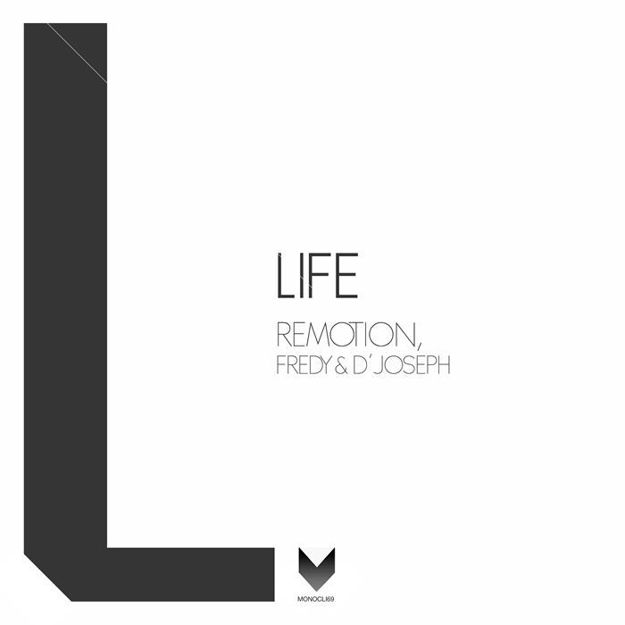 image cover: Remotion, Fredy & D'Joseph - Life [MONOCLI69]