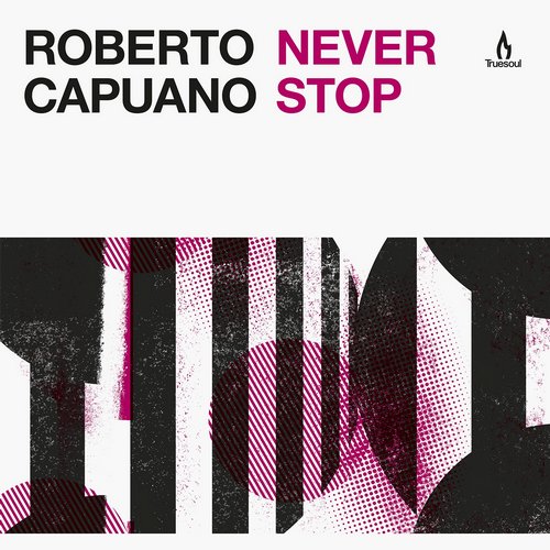 image cover: Roberto Capuano - Never Stop [TRUE1254]