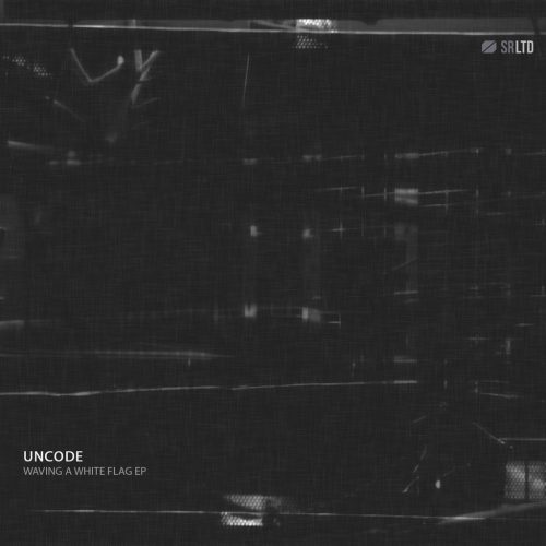Uncode – Waving A White Flag EP [SRLTD007]