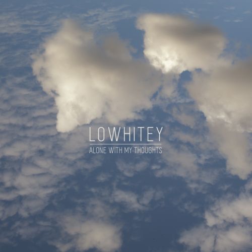image cover: Lowhitey - Alone With My Thoughts [HH028]