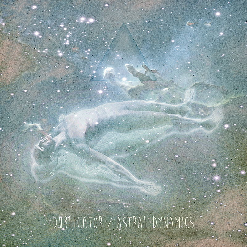 image cover: Dublicator - Astral Dynamics