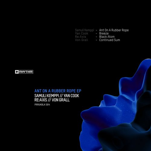 image cover: Samuli Kemppi, Yan Cook, Re:Axis, Von Grall - Ant On A Rubber Rope [PRRUKBLK004]