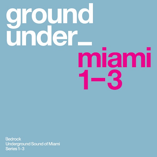 image cover: VA - Underground Sound Of Miami Series 1 - 3 [BEDMIAMICOMB1]
