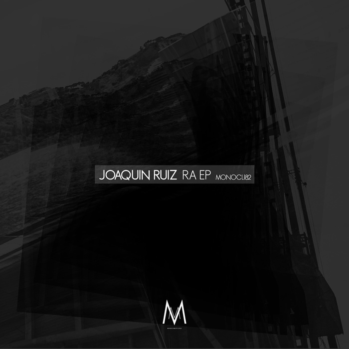 image cover: Joaquin Ruiz - Ra EP [MONOCLI82]