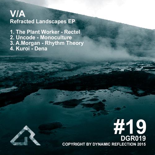 image cover: The Plant Worker, Uncode, A. Morgan, Kuroi - Refracted Landscapes EP [DGR019]