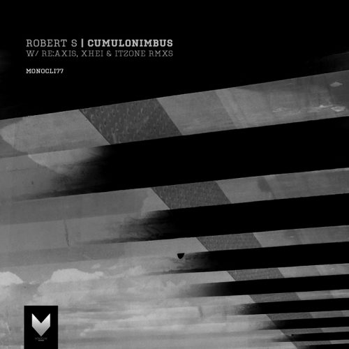 Robert S (PT) – Cumulonimbus EP [MONOCLI77]