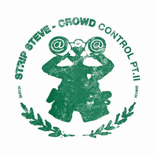 image cover: Strip Steve - Crowd Control Pt. II [BNR134]