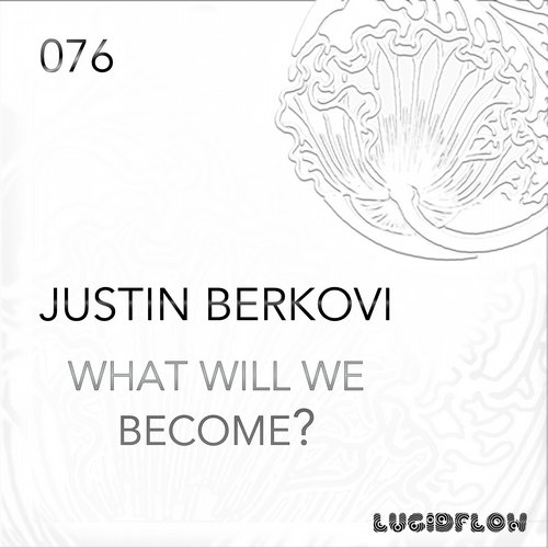 image cover: Justin Berkovi - What Will We Become [LF076]