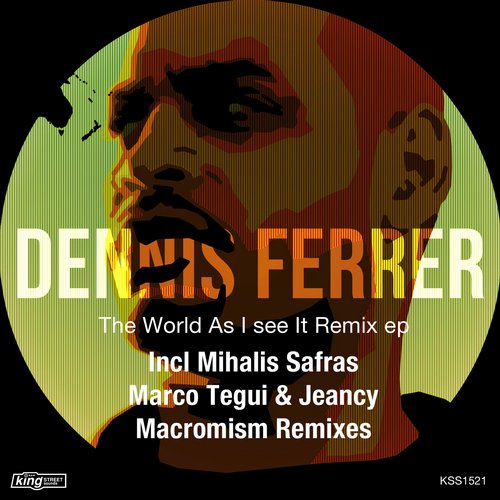 image cover: Dennis Ferrer - The World As I See It Remix EP (+Mihalis Safras, Macromism RMX)