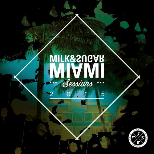 image cover: VA - Milk & Sugar Miami Sessions 2015 [MSRCD035]