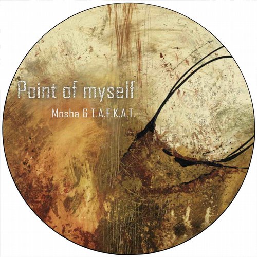 image cover: Mosha, T.A.F.K.A.T. - Point Of Myself [BLV1587003]
