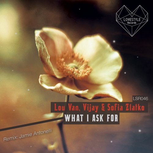 image cover: Lou Van & Vijay & Sofia Zlatko - What I Ask For [LSR046]