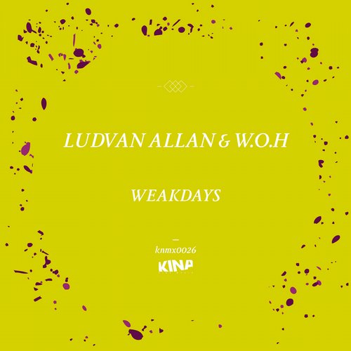 image cover: W.O.H & Ludvan Allan - Weakdays [KNMX0026]