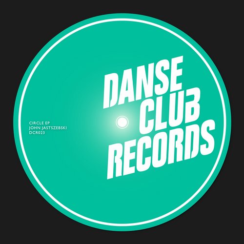 image cover: John Jastszebski - Circle EP [DCR023]