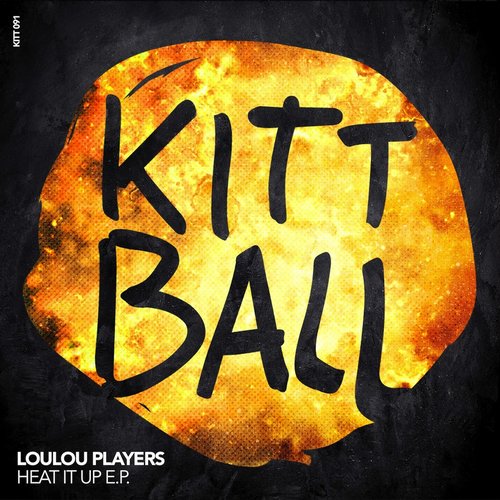 image cover: Loulou Players - HEAT IT UP EP [KITT091]