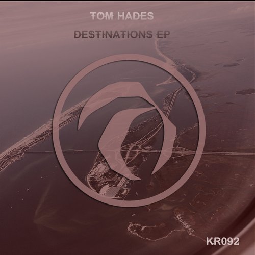 image cover: Tom Hades - Destinations EP [KR092]
