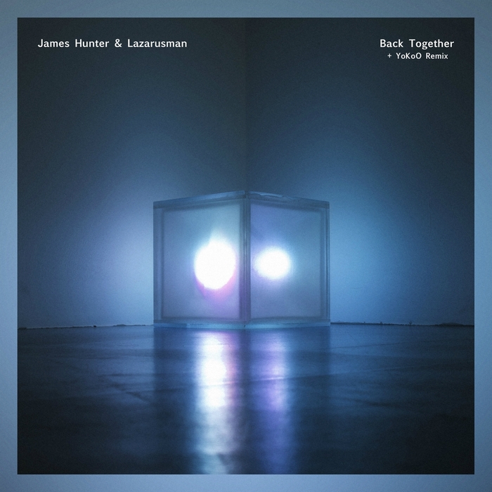image cover: James Hunter, Lazarusman - Back Together (Feat. Yokoo) [BR12]