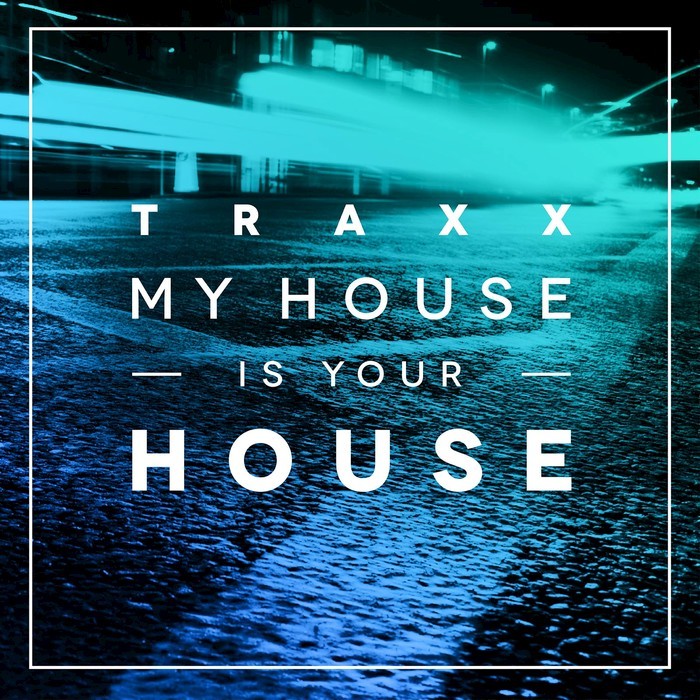 image cover: VA - TRAXX Vol. 2 - My House Is You [NEEDCD019DO]
