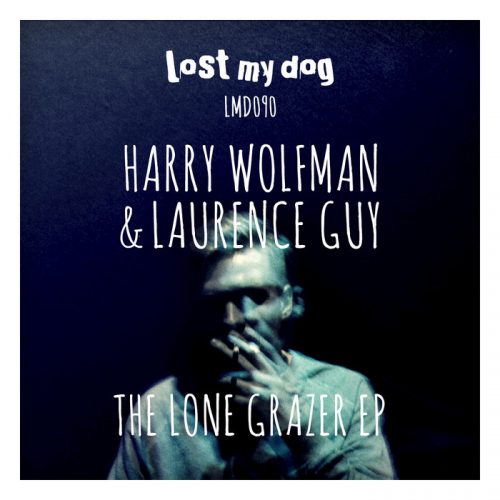 Harry Wolfman – The Lone Grazer EP [LMD090]