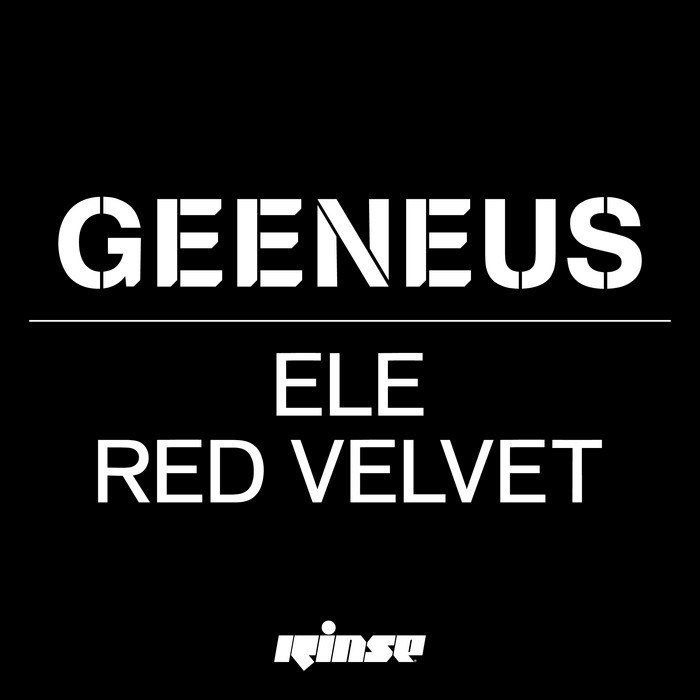 image cover: Geeneus - ELE [RINSE057D]