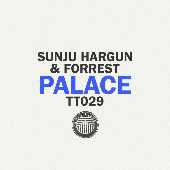 image cover: Sunju Hargun & Forrest - Palace EP [TT029]