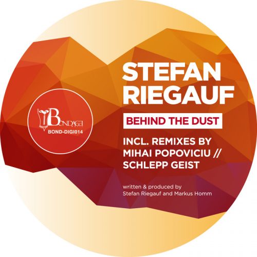 Stefan Riegauf – Behind The Dust (+Mihai Popoviciu Remix) [BONDDIGI014]