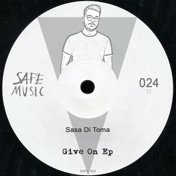 image cover: Sasa Di Toma - Give On EP [SAFE024]