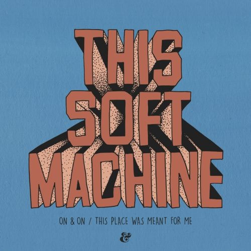 This Soft Machine – On & On  This Place Was Meant For Me [541416507061D]