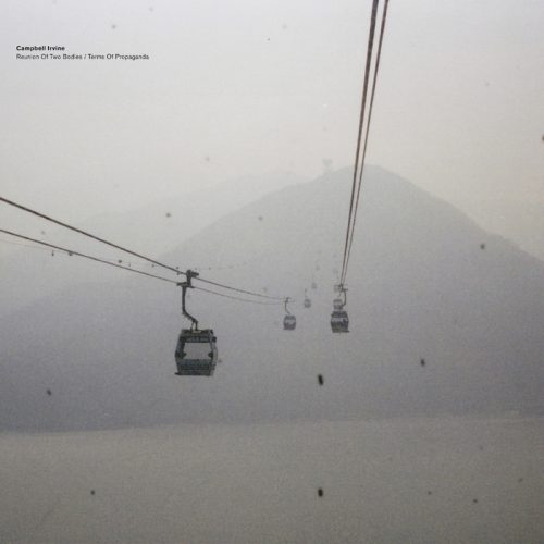 Campbell Irvine – Reunion Of Two Bodies – Terms Of Propaganda [INF018]