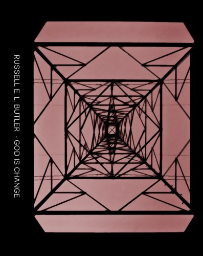 Russell E., L. Butler – God Is Change [Opal Tapes]