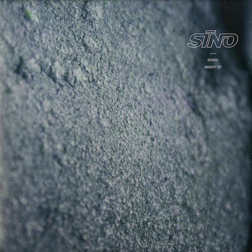 image cover: Sendo - Absent EP [VINYLSINO029]
