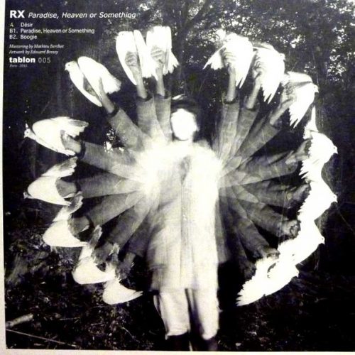 RX – Paradise Heaven Or Something [VINYLTABLON005 ]