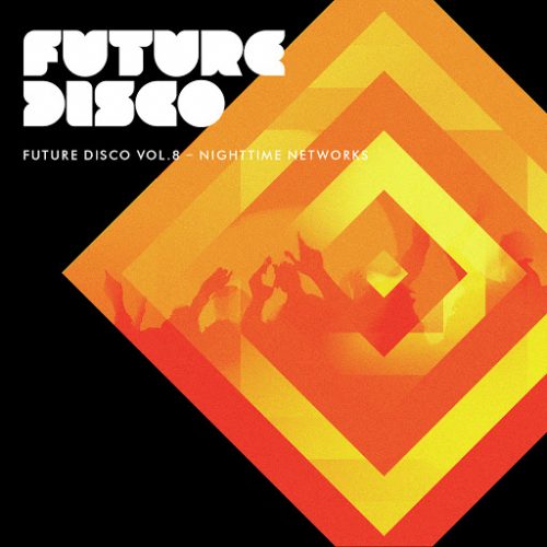 VA – Future Disco Vol. 8 – Nighttime Networks [NEEDCD018DB]