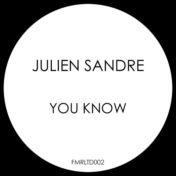 000-Julien Sandre-You Know- [FMRLTD002]