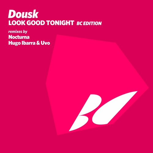 image cover: Dousk - LOOK GOOD TONIGHT (BC EDITION) [BALKAN0322]