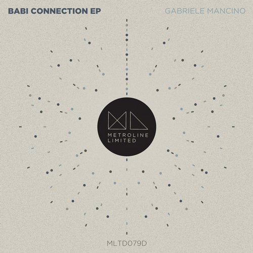 image cover: Gabriele Mancino - Babi Connection EP [MLTD079D]