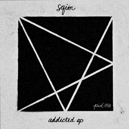 image cover: Sqim - Addicted EP [PID058]
