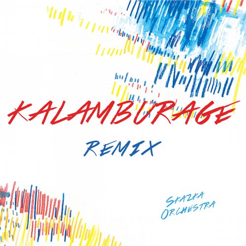 image cover: Skazka Orchestra - Kalamburage Remixes [ACKERLP003]