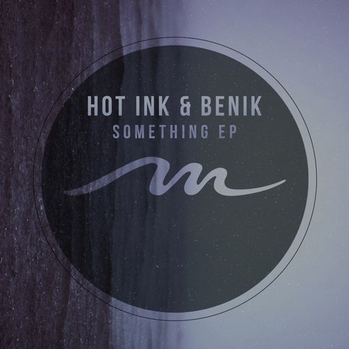 image cover: Benik & Hot Ink - Something EP [MILE279]