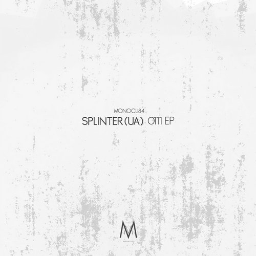 image cover: Splinter (UA) - 0111 EP [MONOCLI84]