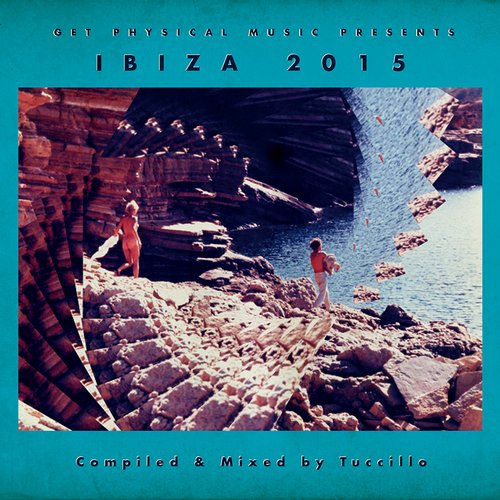 image cover: VA - Get Physical Music Presents Ibiza 2015 Compiled & Mixed By Tuccillo [GPMCD115]