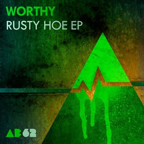 image cover: Worthy - Rusty Hoe EP [AB62]