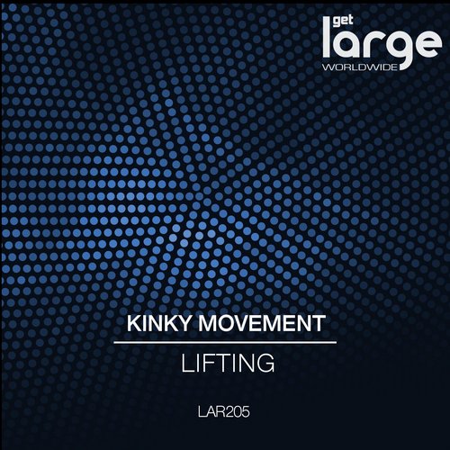 image cover: Kinky Movement - Lifting [LAR205]