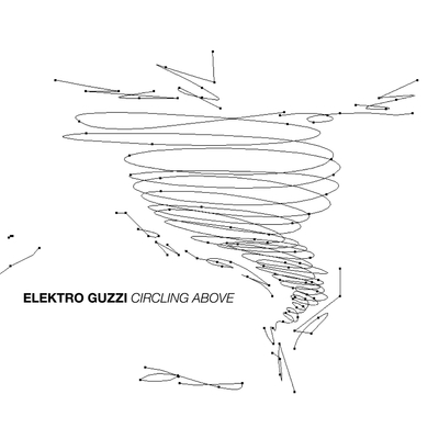 image cover: Elektro Guzzi - Circling Above [MACROM41]