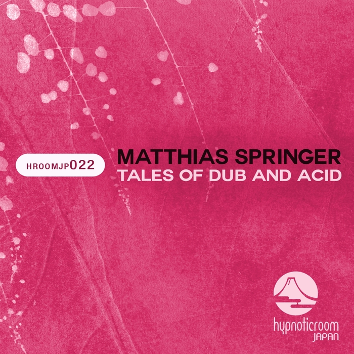 image cover: Matthias Springer - Tales Of Dub and Acid [HROOMJP022]