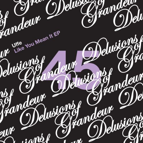 Uffe – Like You Mean It EP [DOG45]