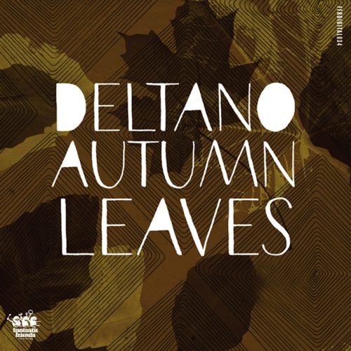 Deltano – Autumn Leaves [FFRDIGITAL034]