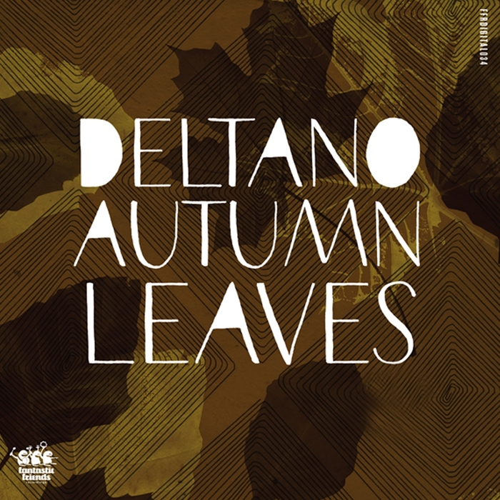 image cover: Deltano - Autumn Leaves [FFRDIGITAL034]