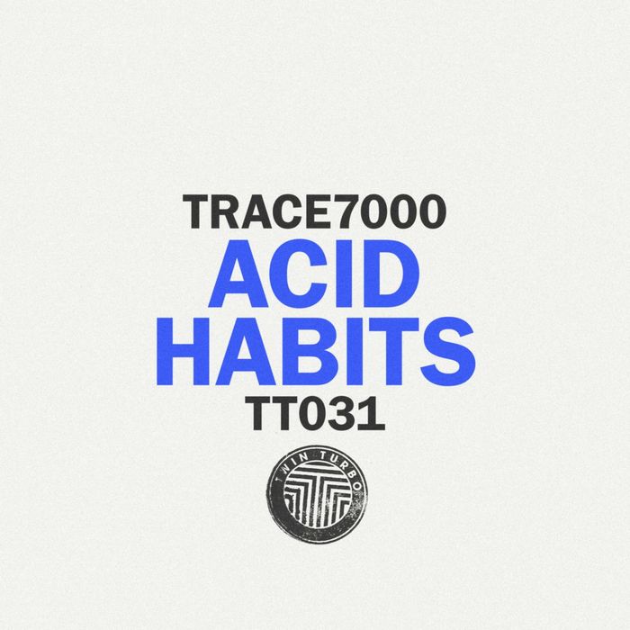 image cover: TRACE7000 - Acid Habits [TT031]